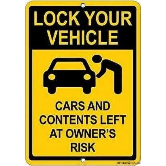 Street sign Indication warning sign Lock Your Vehicle Cars And Contents Left At Owner's Risk Wall Art Outdoor Indoor 12x8 Inches New Aluminum Metal tin sign