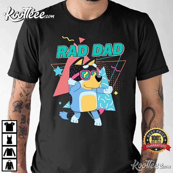 Rad Dad Bluey Shirt, Rad Like Dad T-Shirt, Gift For Dad