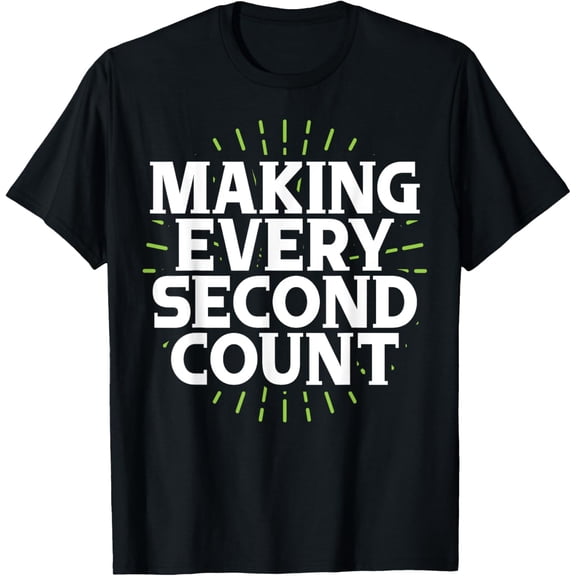 Making every Second count Sport Team T-Shirt