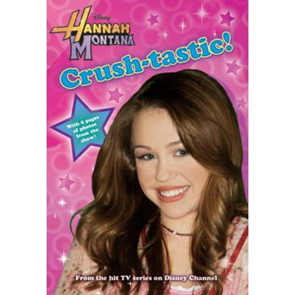 Pre-Owned Hannah Montana #6: Crush-Tastic! (Hannah Montana Junior Novel, 6) (Paperback) 1423104617 9781423104612