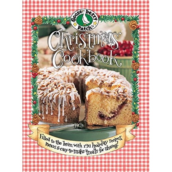 Pre-Owned Gooseberry Patch Christmas Cookbook: Filled to the Brim with 191 Holiday REcipes, Menus & Easy-to-Make Treats for Sharing! (Paperback) 084872870X 9780848728700