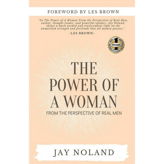 The Power of a Woman: From the Perspective of Real Men, (Paperback)