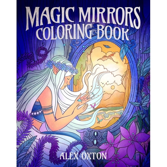 Sirius Creative Coloring Magic Mirrors Coloring Book: 40 Enchanting Images, (Paperback)