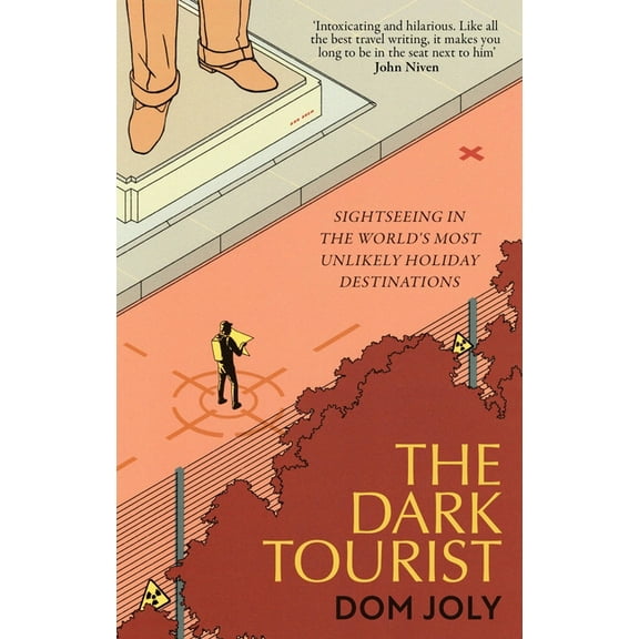 The Dark Tourist: Sightseeing in the World's Most Unlikely Holiday Destinations, (Paperback)