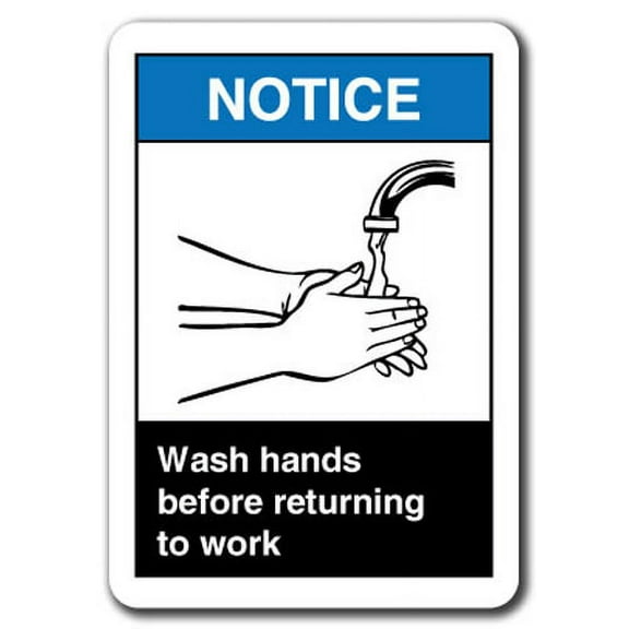 Notice Sign - Wash Hands Before Returning To Work 7"x10" Plastic Safety Sign ansi osha
