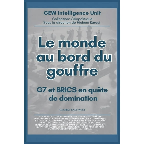 Le monde au bord du gouffre: G7 et BRICS en quÃªte de domination, (Paperback)