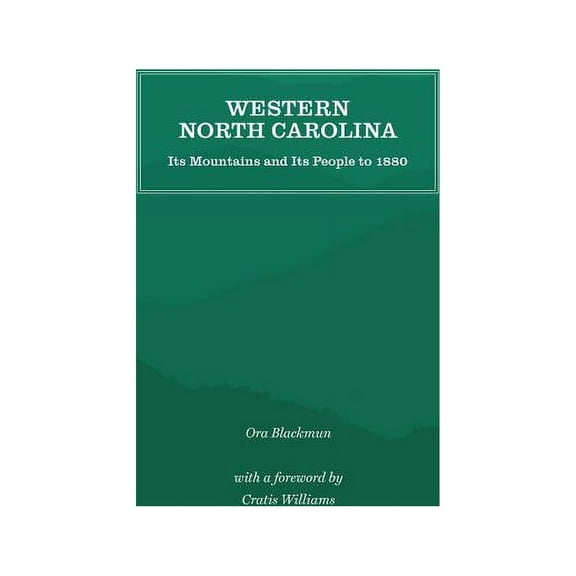 Western North Carolina: Its Mountains and Its People to 1880, (Paperback)