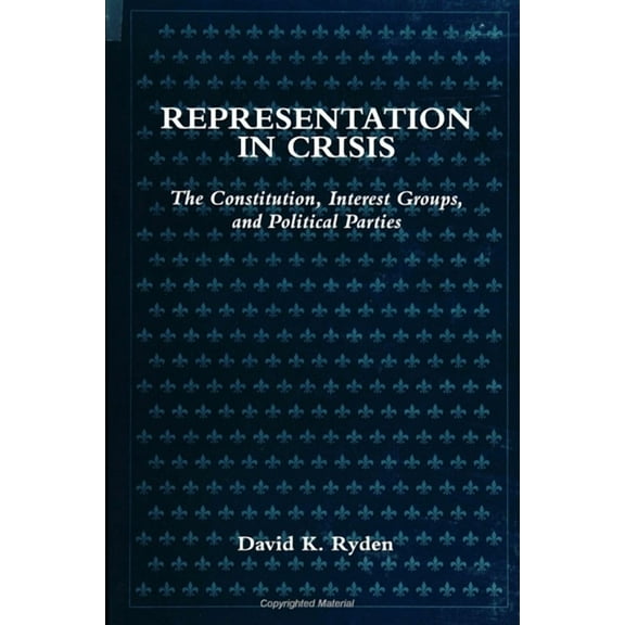 Suny Political Party Development Representation in Crisis: The Constitution, Interest Groups, and Political Parties, (Paperback)
