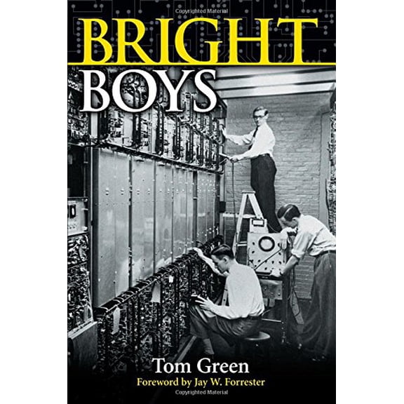Pre-Owned Bright Boys: The Making of Information Technology (Paperback) 1568814763 9781568814766