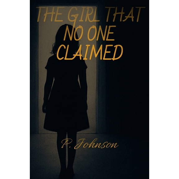 The Girl That No One Claimed, (Paperback)