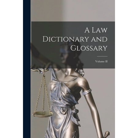 A Law Dictionary and Glossary; Volume II (Paperback)