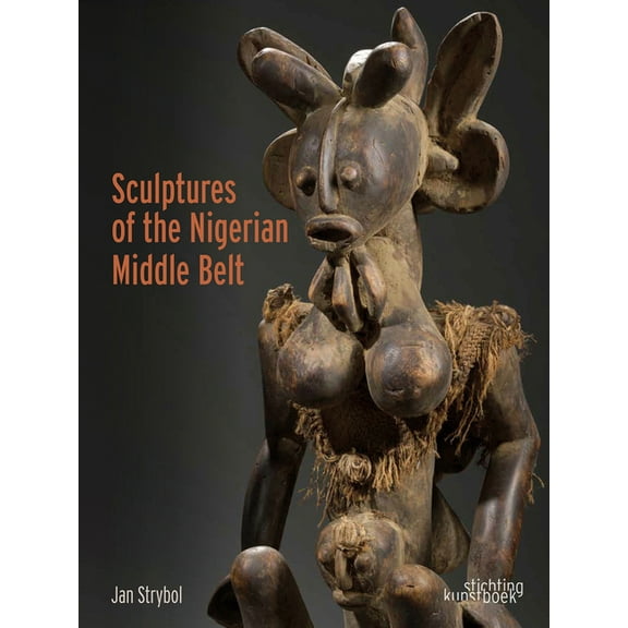 Sculptures of the Nigerian Middle Belt (Hardcover)