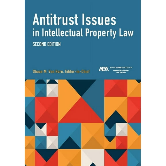 Antitrust Issues in Intellectual Property Law, Second Edition (Paperback)