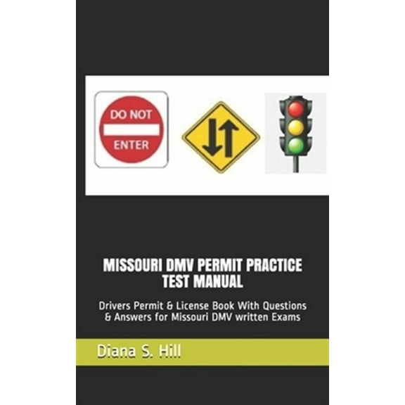 Missouri DMV Permit Practice Test Manual: Drivers Permit & License Book With Questions & Answers for Missouri DMV written Exams (Paperback)