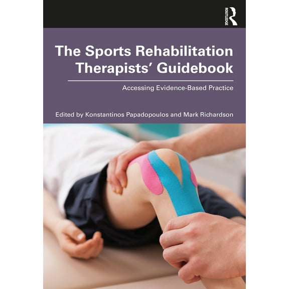 The Sports Rehabilitation Therapists' Guidebook: Accessing Evidence-Based Practice, (Paperback)