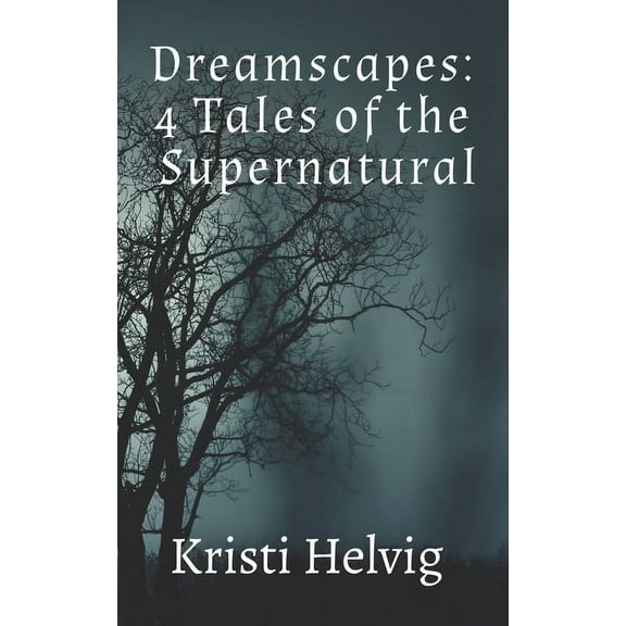 Dreamscapes: 4 Tales of the Supernatural (Paperback)