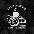 thumbnail image 2 of Reed, Tara 15x15 Gold Ornate Wood Framed with Double Matting Museum Art Print Titled - Coffee Humor black IV-First I Drink, 2 of 4