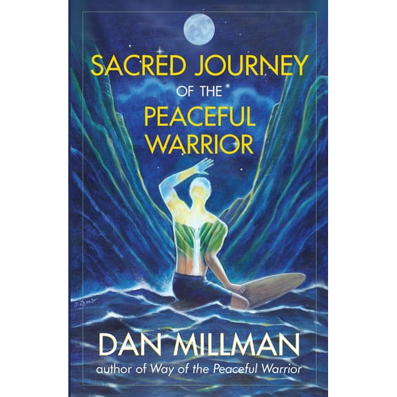 Peaceful Warrior Sacred Journey of the Peaceful Warrior, (Paperback)