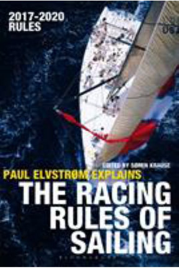 Pre-Owned Paul Elvstrom Explains the Racing Rules of Sailing: 2017-2020 Rules (Paperback) 1472946618 9781472946614