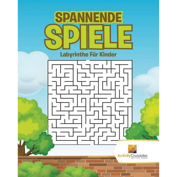 Spannende Spiele: Labyrinthe Für Kinder, (Paperback)