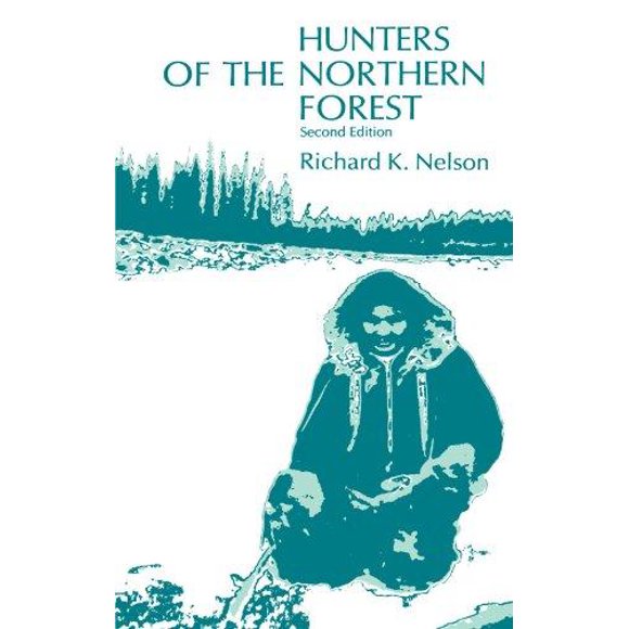 Hunters of the Northern Forest; Designs for Survival among the Alaskan Kutchin