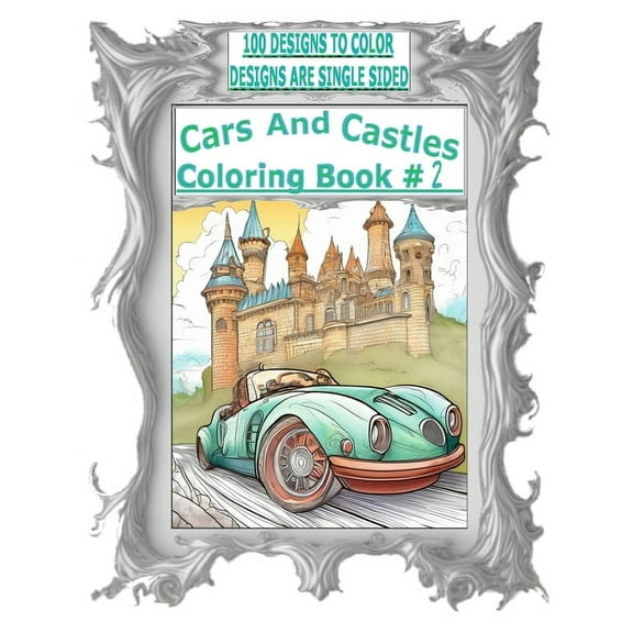 Cars And Castles Coloring Book #2: For Adults And kids of all ages who love to color, (Paperback)