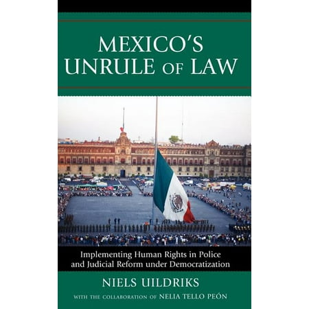 ISBN 9780739128930 product image for Mexico's Unrule of Law : Implementing Human Rights in Police and Judicial Reform | upcitemdb.com