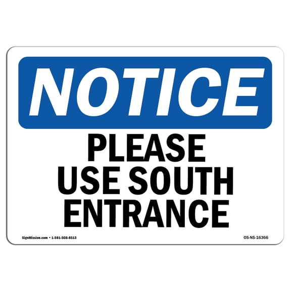OSHA Notice Sign - NOTICE Please Use South Entrance | Plastic Sign | Protect Your Business, Construction Site, Warehouse & Shop Area |  Made in the USA
