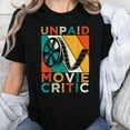 thumbnail image 3 of Unpaid Movie Critic Film Cinema Motion Picture Fan T-Shirt Men's And Women's Graphic Tee 100% Cotton by TBun, Full Sizes S-5XL, 3 of 5