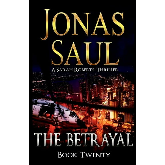Sarah Roberts The Betrayal: A Sarah Roberts Thriller Book 20, Book 20, (Paperback)