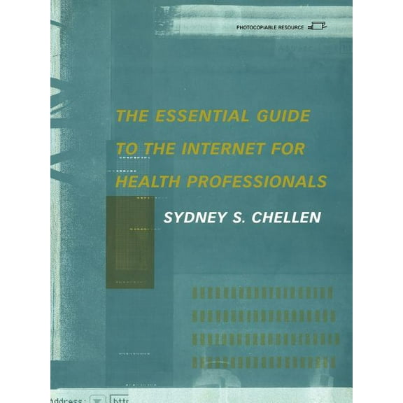 The Essential Guide to the Internet for Health Professionals, (Paperback)