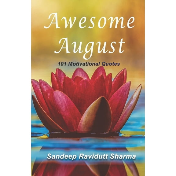 Awesome August: Motivational Quotes For You, (Paperback)