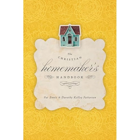 Pre-Owned The Christian Homemaker's Handbook (Paperback) 143352838X 9781433528385