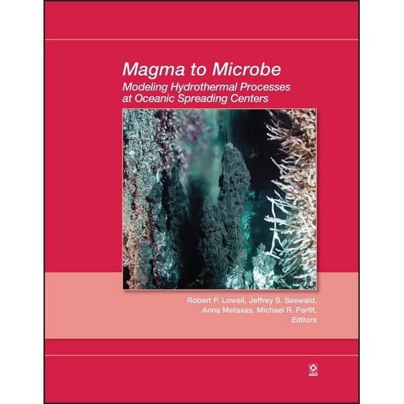 Geophysical Monograph Magma to Microbe: Modeling Hydrothermal Processes at Oceanic Spreading Centers, Book 178, (Hardcover)