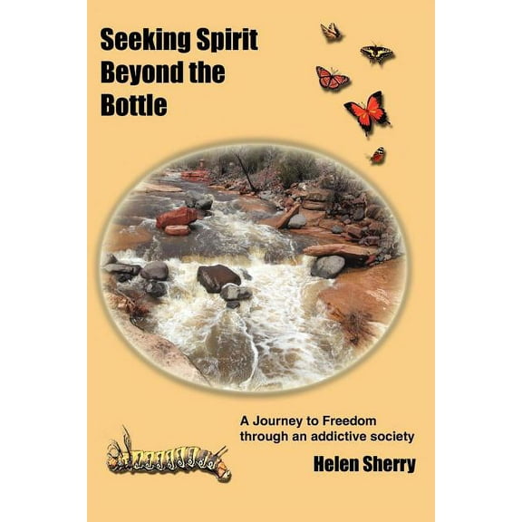 Seeking Spirit Beyond the Bottle: A Journey to Freedom through an addictive society (Paperback)