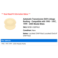 thumbnail image 2 of Automatic Transmission Shift Linkage Bushing - Compatible with 1990 - 1997, 1999 - 2005 Mazda Miata 1991 1992 1993 1994 1995 1996 2000 2001 2002 2003 2004, 2 of 2