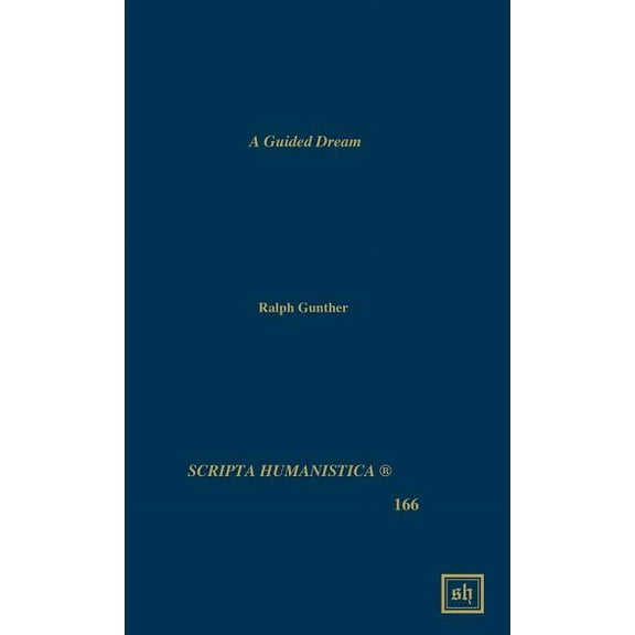 Scripta Humanistica: A Guided Dream (Hardcover)