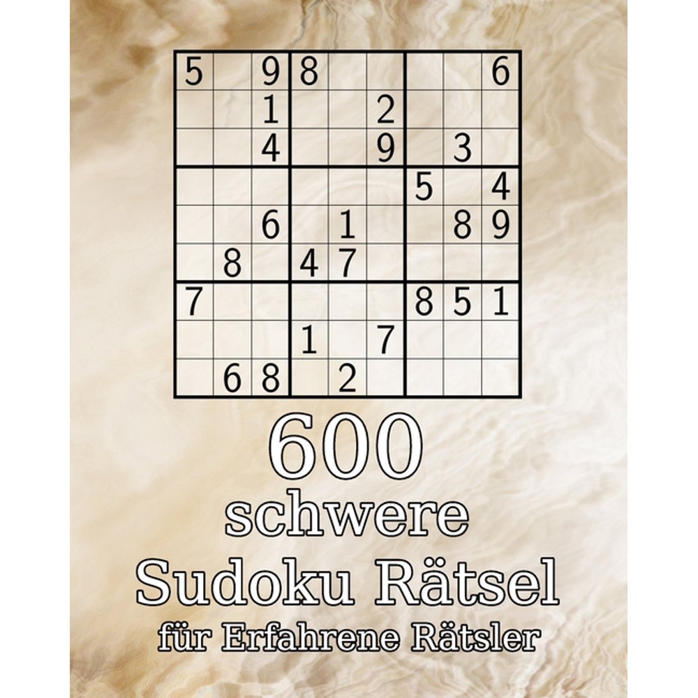 600 schwere Sudoku Rätsel für Erfahrene Rätsler : Sudokuheft - mit