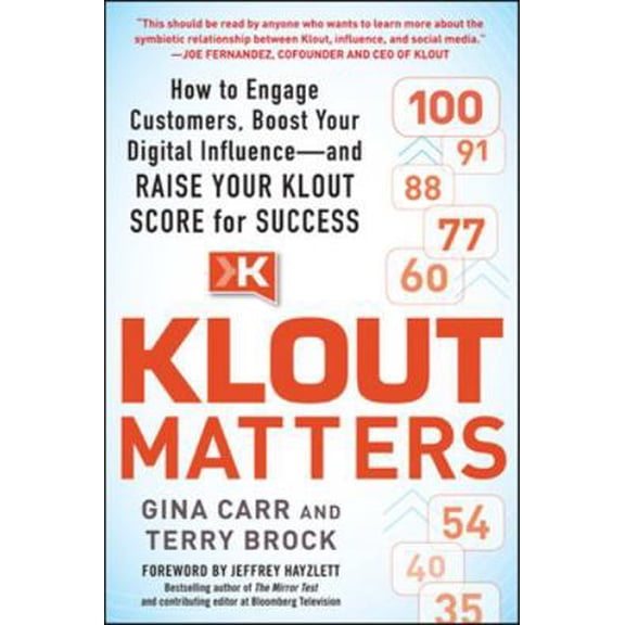 Pre-Owned Klout Matters: How to Engage Customers, Boost Your Digital Influence--And Raise Your Klout Score for Success (Paperback) 0071827315 9780071827317