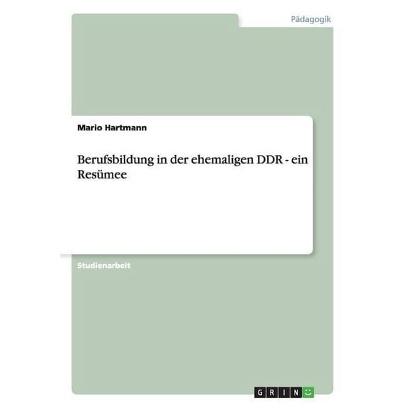Berufsbildung in Der Ehemaligen Ddr - Ein Resumee