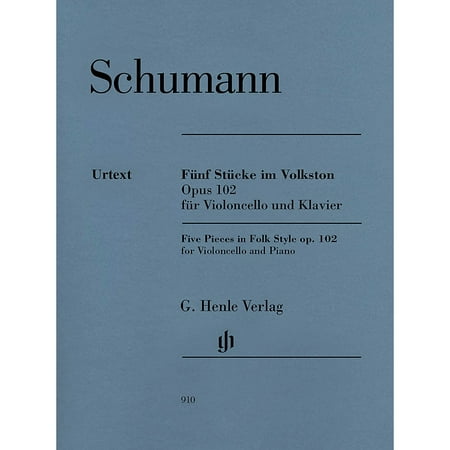 Robert Schumann Fantasy Pieces - G. Henle Verlag 5 Pieces in Folk Style, Op. 102 Henle Music by Robert Schumann Edited by Ernst Herttrich