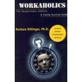 thumbnail image 1 of Pre-Owned Workaholics: The Respectable Addicts : A Family Survival Guide (Paperback) 1552635856 9781552635858, 1 of 1
