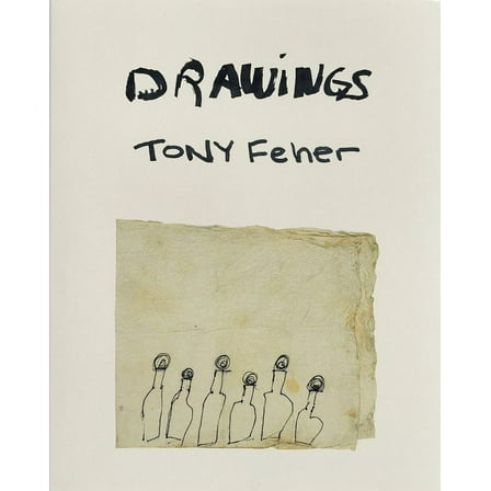 Tony Feher: Drawings, (Hardcover)