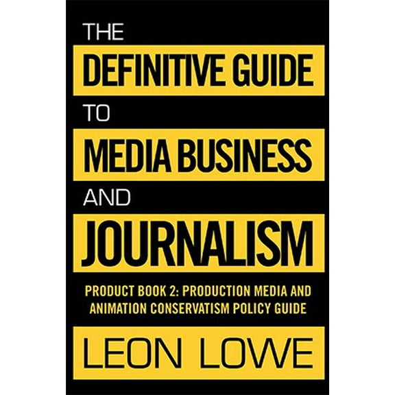 The Definitive Guide to Media Business and Journalism (Paperback)