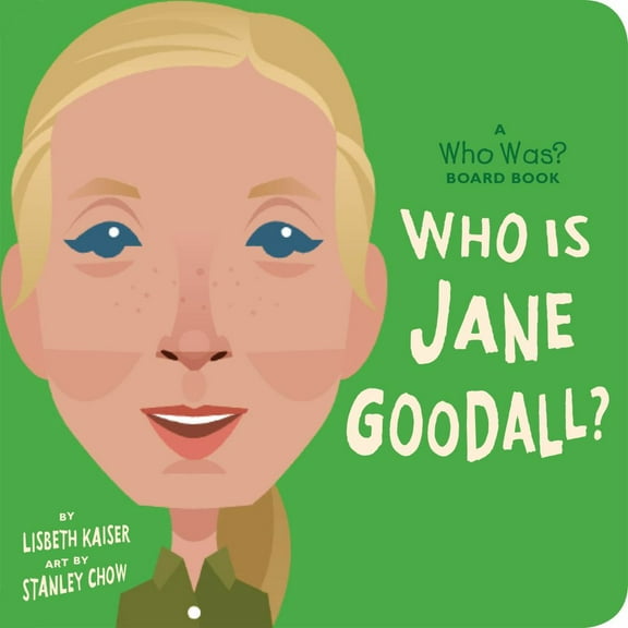 Who Was? Board Books Who Is Jane Goodall?: A Who Was? Board Book, (Board Book)