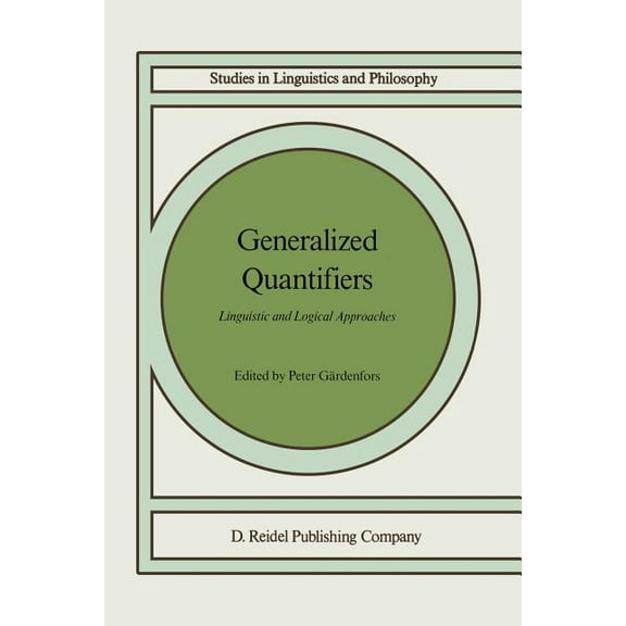 Studies in Linguistics and Philosophy Generalized Quantifiers: Linguistic and Logical Approaches, Book 31, (Paperback)