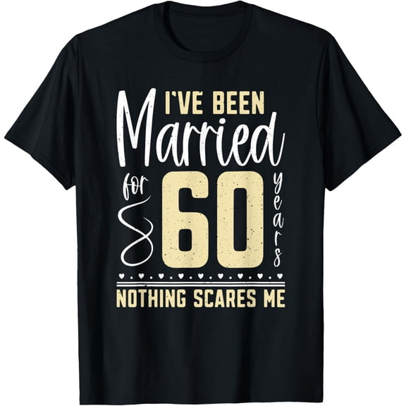 Exquisite and comfortable-Married For 60 Years Couples Funny 60th Wedding Anniversary T-Shirt