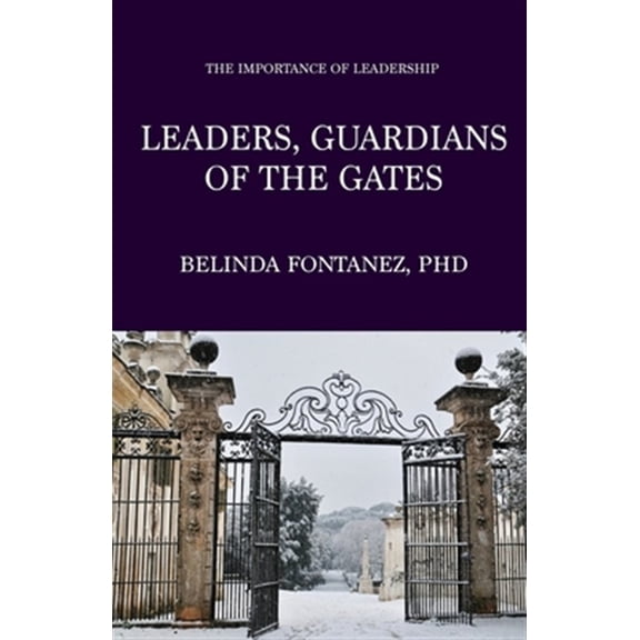 Pre-Owned Leaders, Guardians of the Gates: The Importance of Leadership (Paperback)