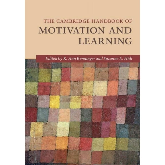 Cambridge Handbooks in Psychology The Cambridge Handbook of Motivation and Learning, (Hardcover)