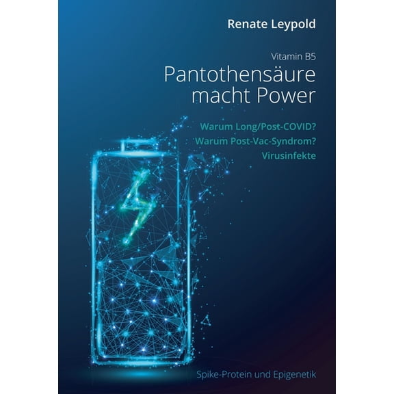 Pantothensäure B5 macht Power: Der umfassende Ratgeber zu Pantothensäure, Zellgesundheit und Immunstärkung bei Virusinfe, (Paperback)